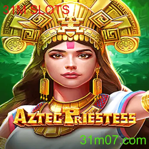 Descubra o Fascinante Mundo de AztecPriestess: Um Mergulho nos Mistérios dos 31M SLOTS