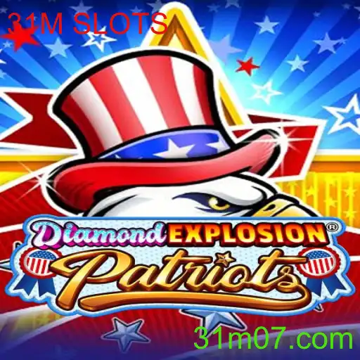 DiamondExplosionPatriots: Imersão no Mundo das Apostas e Oportunidades com 31M SLOTS