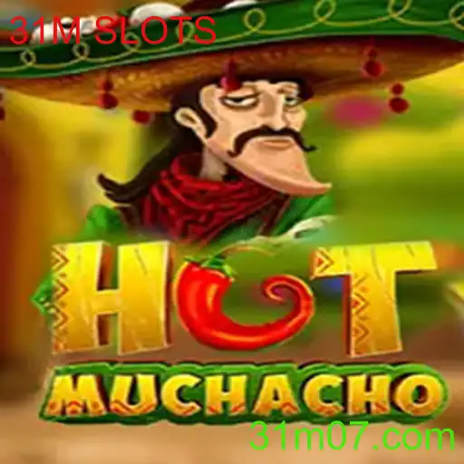 Descubra a Emoção do Jogo HotMuchacho: 31M SLOTS