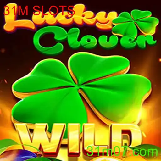 Explorando o Mundo do Jogo LuckyClover: Uma Aventura de Slots com 31M SLOTS
